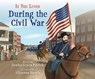 If You Lived During the Civil War - Denise Lewis Patrick - 9781338712803