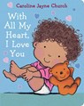 With All My Heart, I Love You - Caroline Jayne Church - 9781338746204