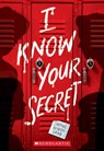 Benedis-Grab, D: I Know Your Secret (a Secrets & Lies Novel) - Daphne Benedis-Grab - 9781338746334