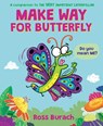Make Way for Butterfly (A Very Impatient Caterpillar Book) - Ross Burach - 9781338752632