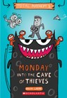 Monday - Into the Cave of Thieves (Total Mayhem #1) - Ralph Lazar ; Lisa Swerling - 9781338770377