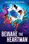 Beware the Heartman - Shakirah Bourne - 9781338783599