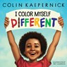 I Color Myself Different - Colin Kaepernick - 9781338789621