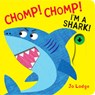 Chomp! Chomp! I'm a Shark! - Jo Lodge - 9781338792430