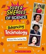 Advancing Technology: Women Who Led the Way (Super SHEroes of Science) - Supriya Sahai - 9781338800388