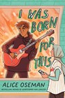 Oseman, A: I Was Born for This - Alice Oseman - 9781338830934