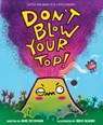Don't Blow Your Top! - Ame Dyckman - 9781338837841