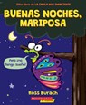 Buenas Noches, Mariposa (Goodnight, Butterfly) - Ross Burach - 9781338849141