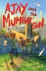 Ajay and the Mumbai Sun - Varsha Shah - 9781338875461