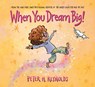 When You Dream Big! - Peter H. Reynolds - 9781339000350