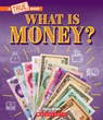 What Is Money?: Bartering, Cash, Cryptocurrency... and Much More! (a True Book: Money) - Alicia Green - 9781339004877