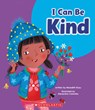 I Can Be Kind (Learn About: Your Best Self) - Meredith Rusu - 9781339020570