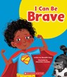 I Can Be Brave (Learn About: Your Best Self) - Meredith Rusu - 9781339020600