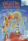 West, T: Haunting of the Ghost Dragon: A Branches Book (Drag - Tracey West - 9781339022406