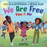 We Are Free, You and Me - Colin Kaepernick ; Nessa Diab - 9781339042947