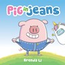 Pig in Jeans - Brenda Li - 9781339053691