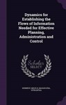Dynamics for Establishing the Flows of Information Needed for Effective Planning, Administration and Control - KENNEDY,  Miles H. - 9781341599965