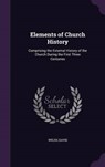 Elements of Church History - WELSH,  David - 9781341646386