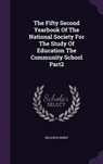 The Fifty Second Yearbook of the National Society for the Study of Education the Community School Part2 - HENRY,  Nelson B. - 9781341652554