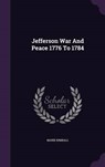 Jefferson War and Peace 1776 to - KIMBALL,  Marie - 9781341718120