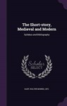 The Short-Story, Medieval and Modern - HART,  Walter Morris - 9781341761621