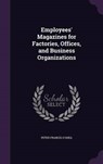 Employees' Magazines for Factories, Offices, and Business Organizations - O'SHEA,  Peter Francis - 9781341932540