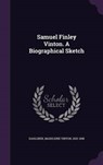 Samuel Finley Vinton. a Biographical Sketch - DAHLGREN,  Madeleine Vinton - 9781341954344