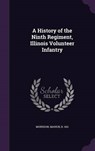 A History of the Ninth Regiment, Illinois Volunteer Infantry - MORRISON,  Marion - 9781342058072