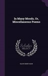 In Many Moods, Or, Miscellaneous Poems - SHAW,  Ralph Henry - 9781342596703
