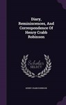 Diary, Reminiscences, and Correspondence of Henry Crabb Robinson - ROBINSON,  Henry Crabb - 9781342658043