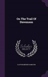On the Trail of Stevenson - HAMILTON,  Clayton Meeker - 9781342995377