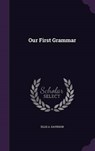 Our First Grammar - DAVIDSON,  Ellis a. - 9781343046542