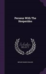 Perseus with the Hesperides - WALLER,  Bryan Charles - 9781343082526