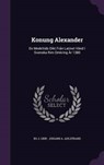 Konung Alexander - GRIP,  Bo J. - 9781343198555