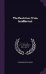 The Evolution of an Intellectual - MURRY,  John Middleton - 9781343360655