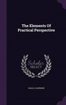 The Elements of Practical Perspective - DAVIDSON,  Ellis a. - 9781343397040