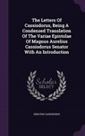 The Letters of Cassiodorus, Being a Condensed Translation of the Variae Epistolae of Magnus Aurelius Cassiodorus Senator with an Introduction - CASSIODORUS,  Senator - 9781343446519