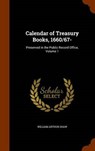 Calendar of Treasury Books, 1660/67- - SHAW,  William Arthur - 9781343635838