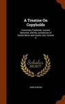 A Treatise on Copyholds - SCRIVEN,  John - 9781343910058