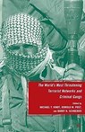 The World's Most Threatening Terrorist Networks and Criminal Gangs - B. Schneider ; J. Post ; M. Kindt - 9781349380770