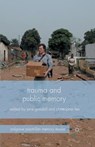 Trauma and Public Memory - GOODALL,  J. ; Lee, C. - 9781349488063