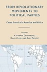 From Revolutionary Movements to Political Parties - K. Deonandan ; D. Close - 9781349538720