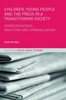 Children, Young People and the Press in a Transitioning Society - Faith Gordon - 9781349959235