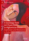 A Sociology from Art Praxis in Afghanistan - Bilquis Ghani - 9781349961375