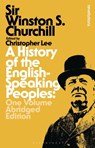 A History of the English-Speaking Peoples: One Volume Abridged Edition - Sir Sir Winston S. Churchill - 9781350042940