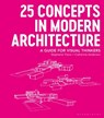 25 Concepts in Modern Architecture - Stephanie (George Washington University Travis ; Catherine (George Washington University Anderson - 9781350055605