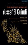 The Selected Works of Yussef El Guindi - Yussef El Guindi - 9781350057173