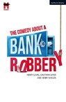 The Comedy About a Bank Robbery - Henry (Playwright Lewis ; Jonathan (Playwright Sayer ; Henry (Playwright Shields - 9781350063082