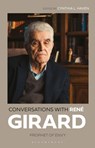 Conversations with René Girard: Prophet of Envy - René Girard - 9781350075160