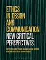 Ethics in Design and Communication - Laura (Columbia University Scherling ; Andrew (Pratt Institute DeRosa - 9781350077041
